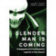 Slender Man Is Coming: Creepypasta and Contemporary Legends on the Internet
