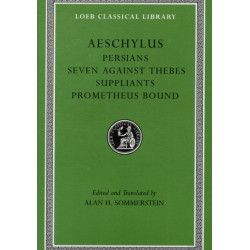Persians. Seven against Thebes. Suppliants. Prometheus Bound