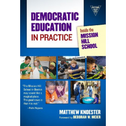 Democratic Education in Practice: Inside the Mission Hill School